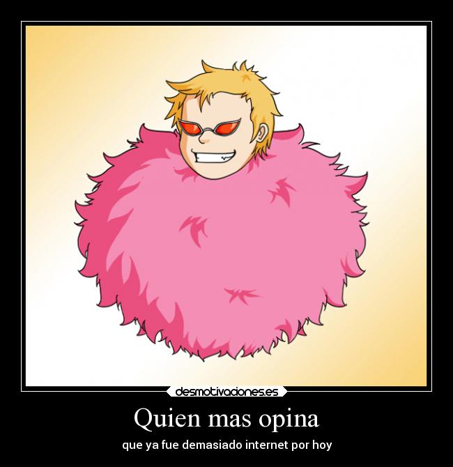 Quien mas opina - que ya fue demasiado internet por hoy