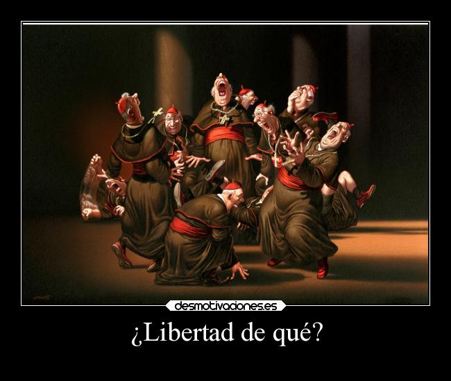 ¿Libertad de qué? - 