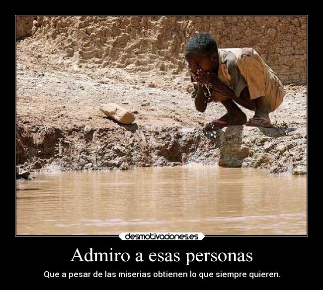 Admiro a esas personas -