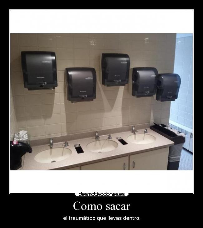 Como sacar - el traumático que llevas dentro.