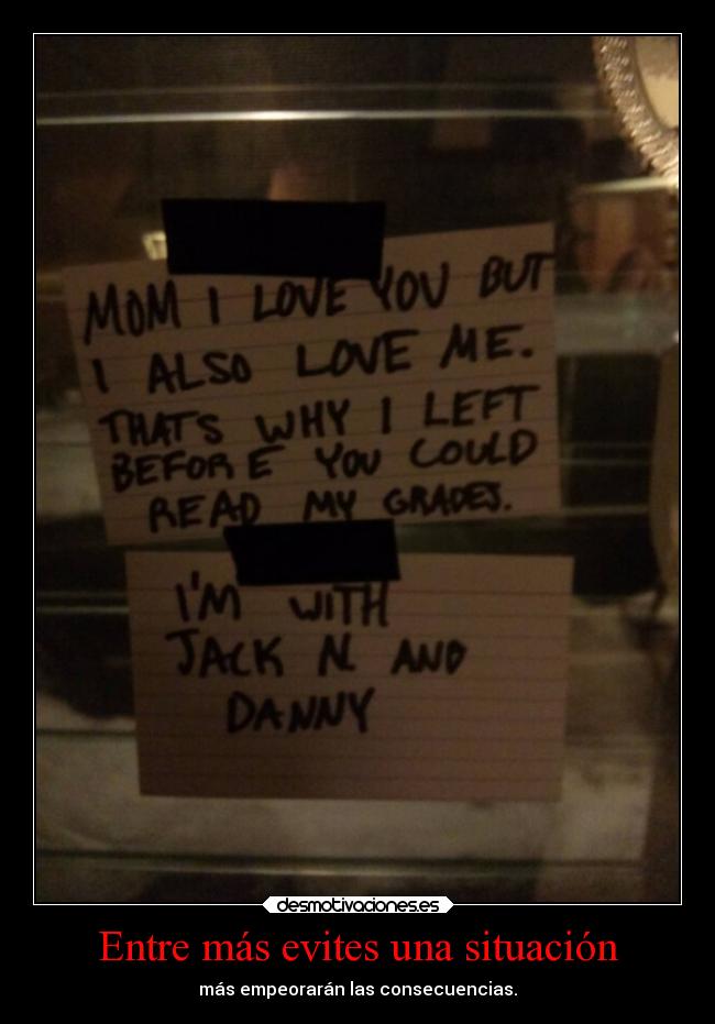 Entre más evites una situación - 