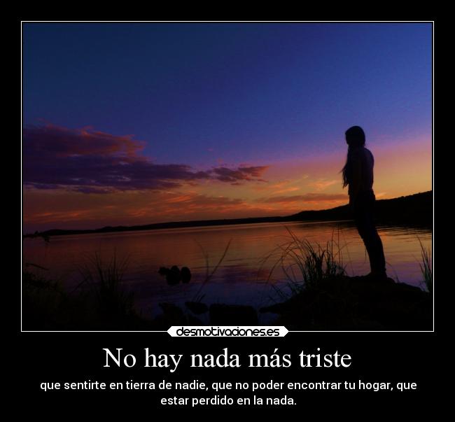 No hay nada más triste -