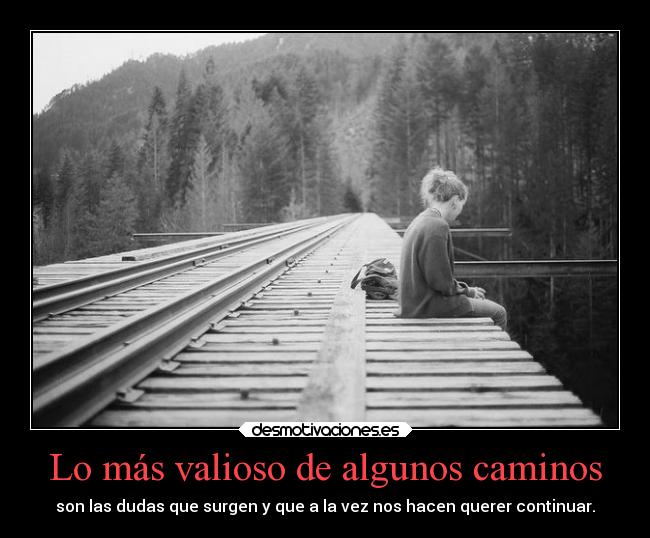Lo más valioso de algunos caminos - 