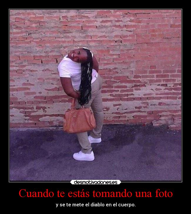 Cuando te estás tomando una foto - 