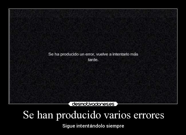 Se han producido varios errores - Sigue intentándolo siempre