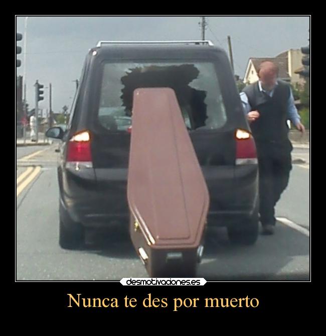 Nunca te des por muerto - 