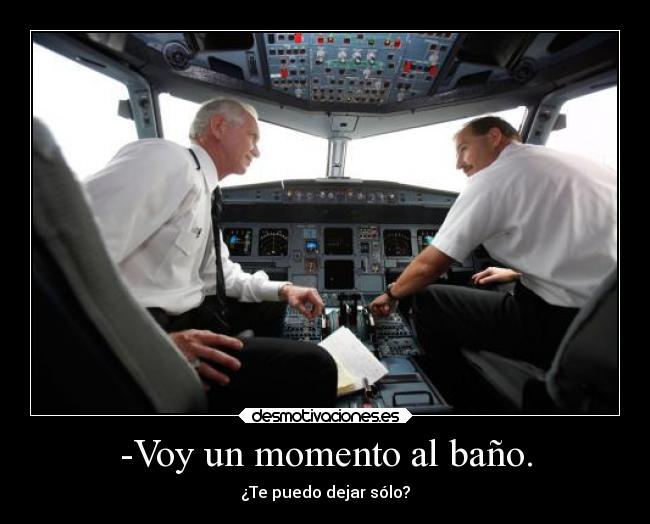 -Voy un momento al baño. -
