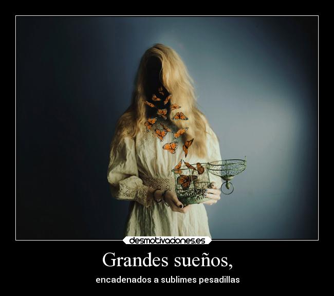 Grandes sueños, - 