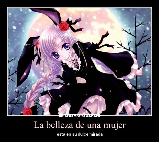 La belleza de una mujer - esta en su dulce mirada