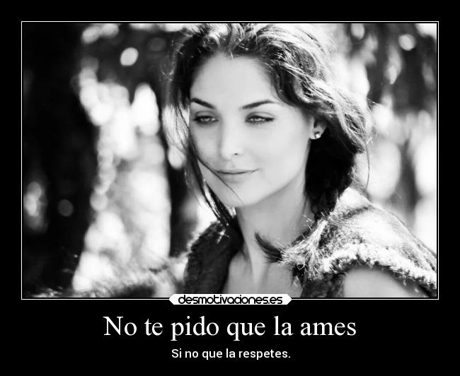 No te pido que la ames - 