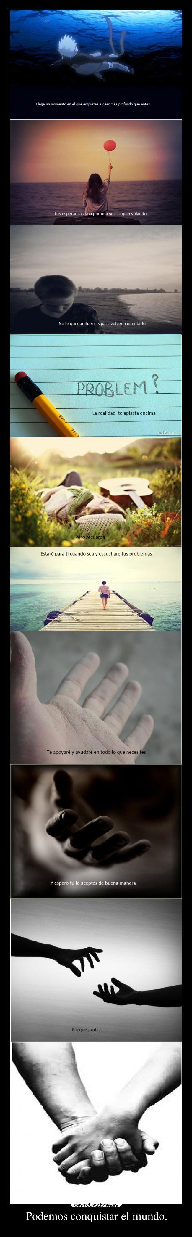 Podemos conquistar el mundo. -