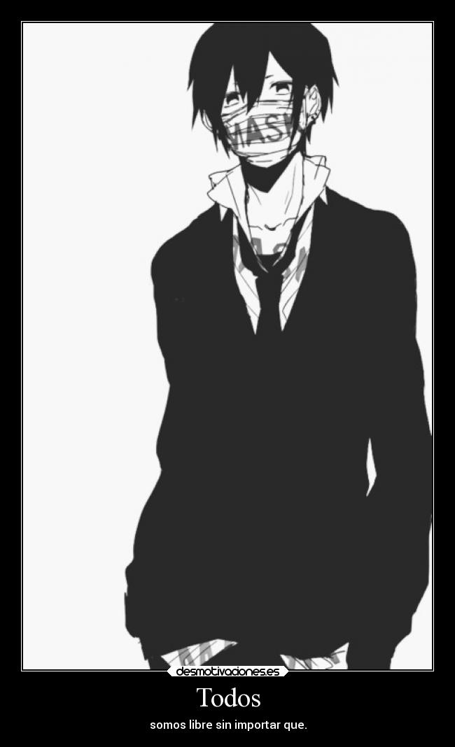 Todos - somos libre sin importar que.