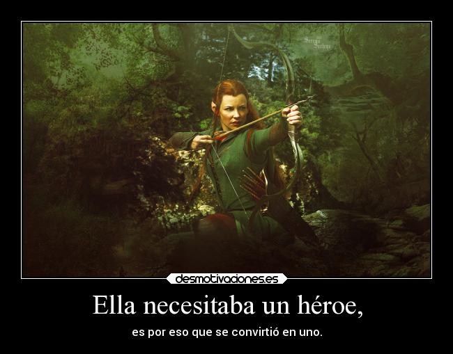 Ella necesitaba un héroe, -