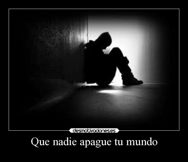 Que nadie apague tu mundo - 