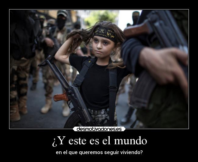 carteles mundo guerra nina soldado syria desmotivaciones