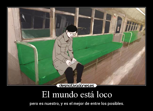 El mundo está loco -