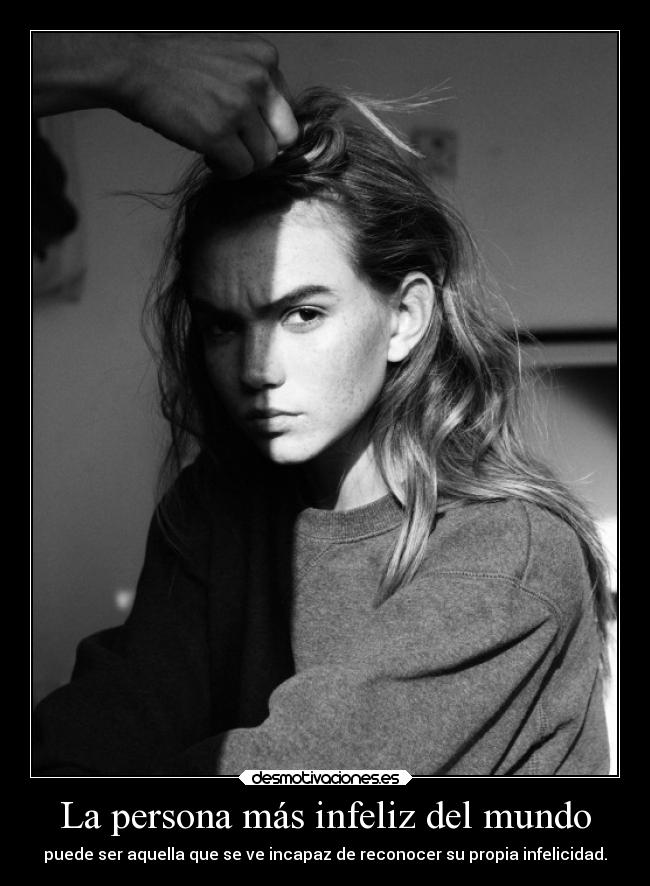 carteles mundo mundo infelicidad incapaz reconocer samsara ojalaqueshueva lluwuachu rilacs desmotivaciones