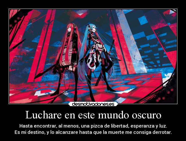 Luchare en este mundo oscuro -