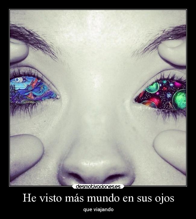 He visto más mundo en sus ojos - 