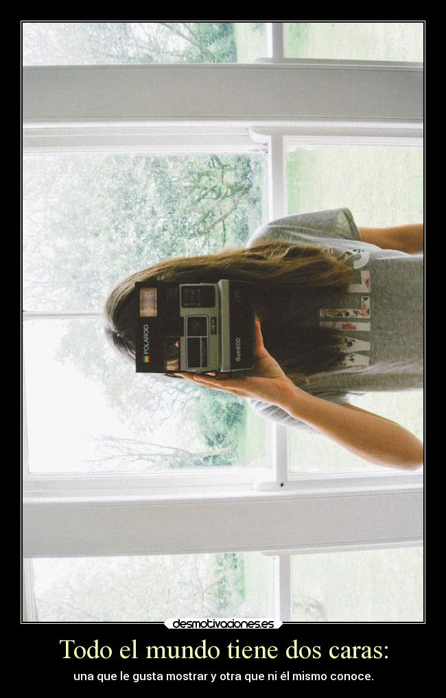 Todo el mundo tiene dos caras: - 