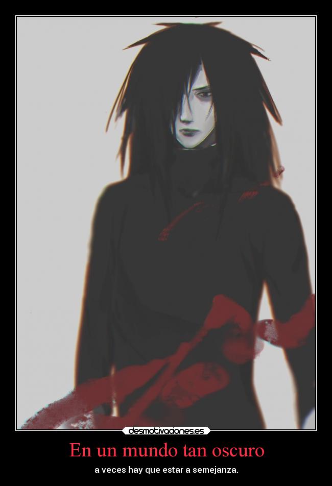 En un mundo tan oscuro - a veces hay que estar a semejanza.