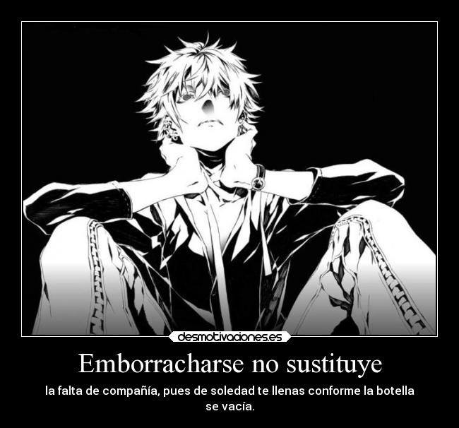 Emborracharse no sustituye - 