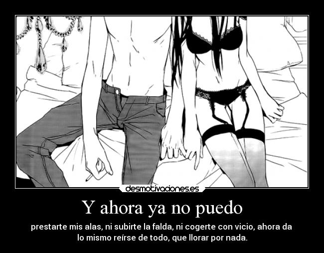 Y ahora ya no puedo -