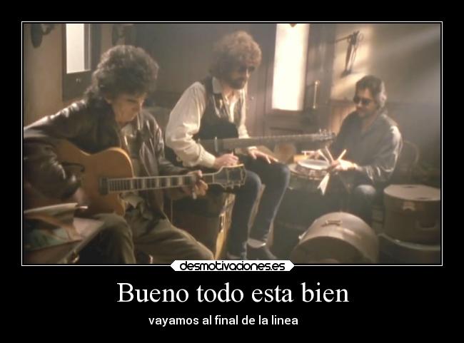 Bueno todo esta bien - 