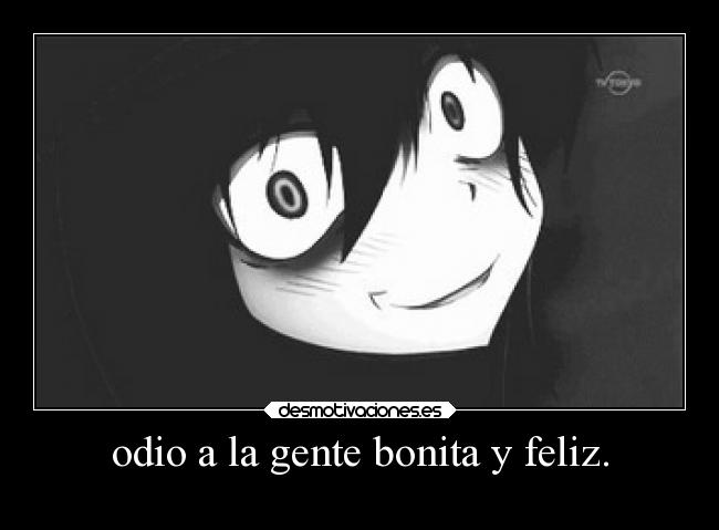 carteles odio dolor odio gente feliz bonita antisocial tristesa rabia depresion desmotivaciones