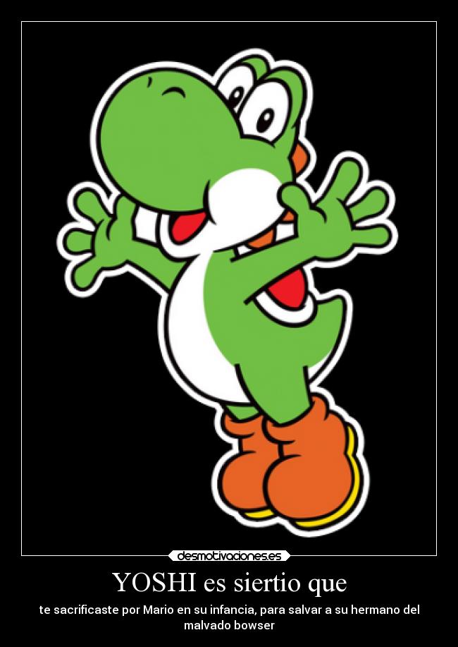 YOSHI es siertio que - 