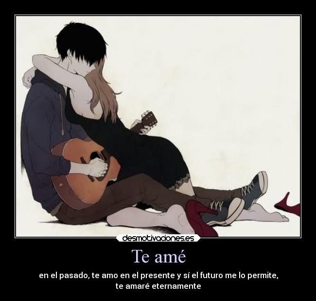 Te amé -