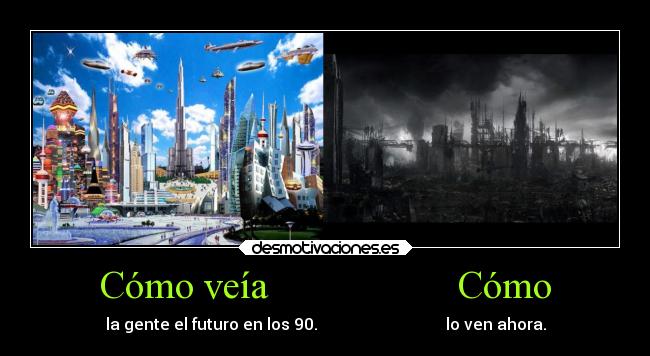 carteles pasado ideas futuro vision antes ahora presente ciudades tierra destrucion desmotivaciones