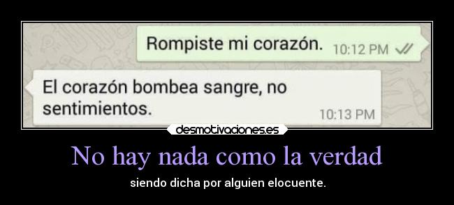 No hay nada como la verdad - siendo dicha por alguien elocuente.