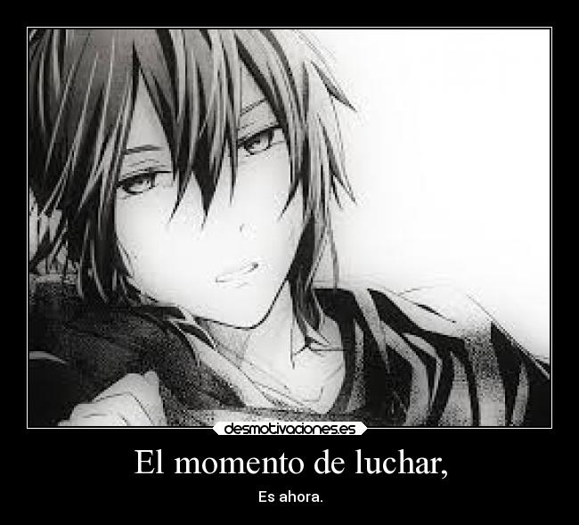 El momento de luchar, - 