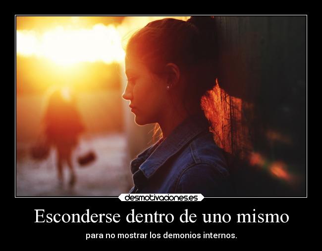 Esconderse dentro de uno mismo -