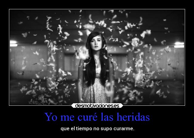 Yo me curé las heridas - 