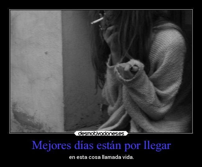 Mejores días están por llegar -