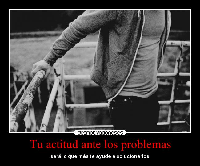 Tu actitud ante los problemas - 