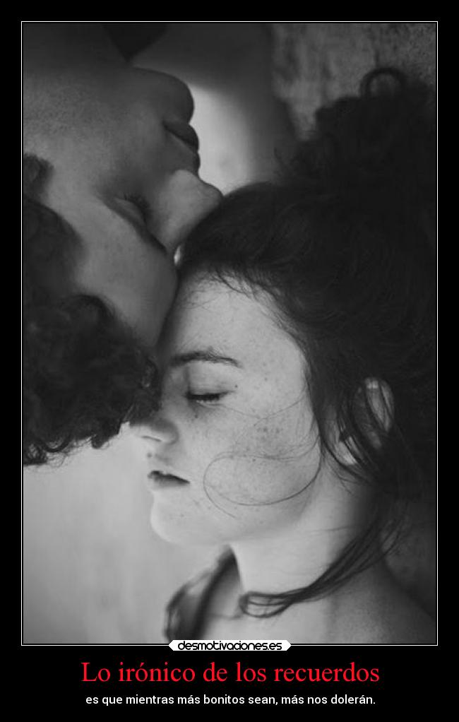 Lo irónico de los recuerdos -