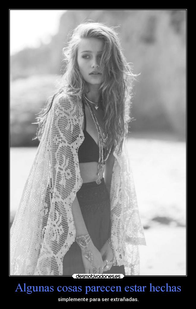 Algunas cosas parecen estar hechas -