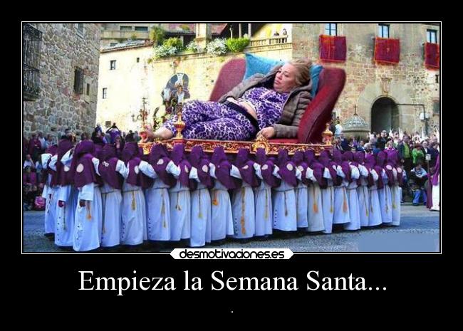 Empieza la Semana Santa... - .