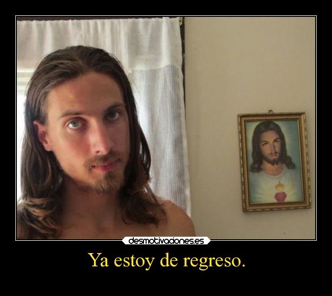 Ya estoy de regreso. - 