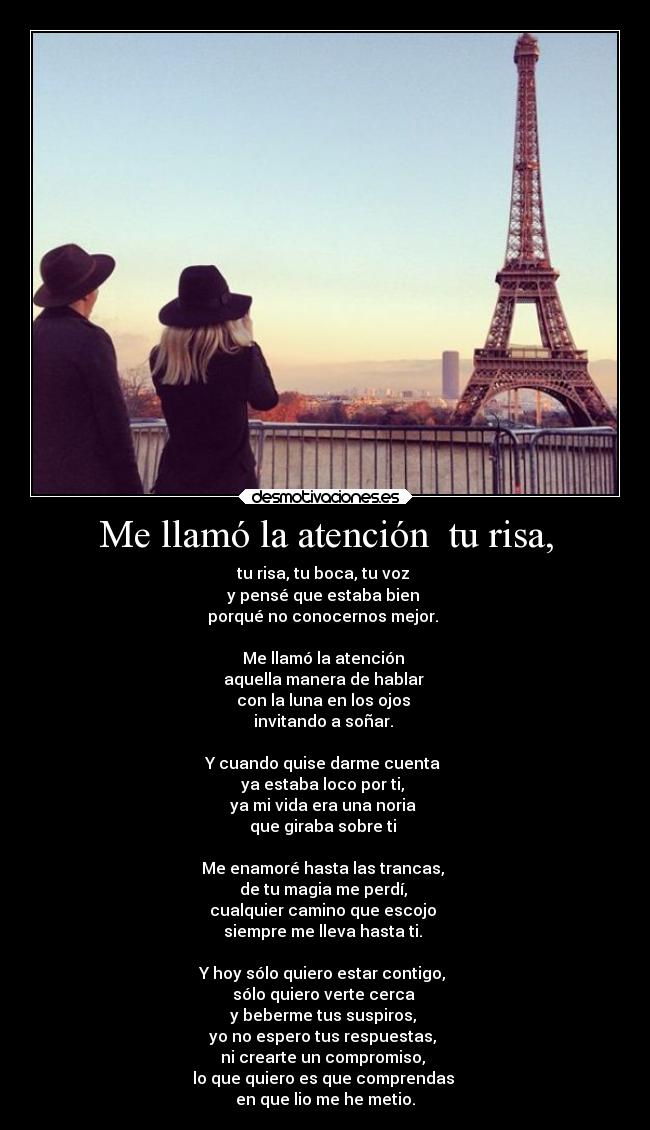 Me llamó la atención  tu risa, - 
