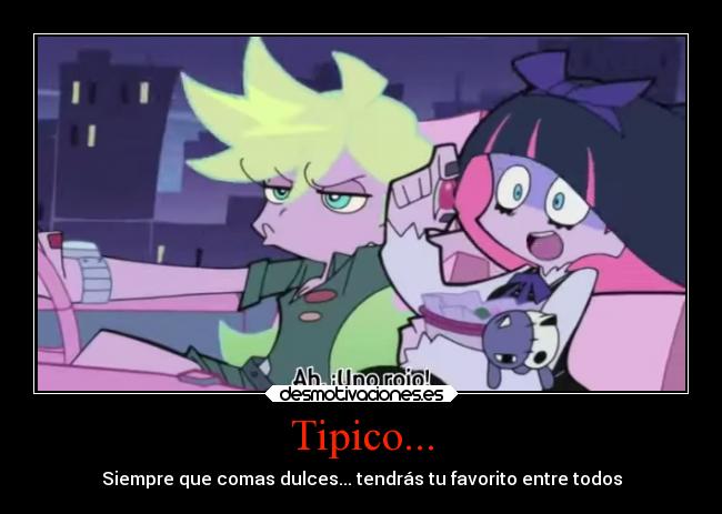 Tipico... - Siempre que comas dulces... tendrás tu favorito entre todos