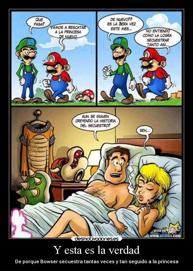 Y esta es la verdad - De porque Bowser secuestra tantas veces y tan seguido a la princesa