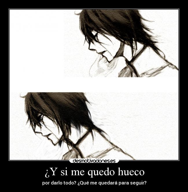 ¿Y si me quedo hueco -