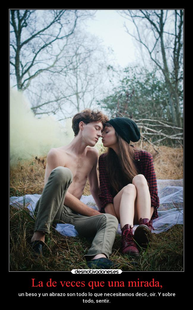 La de veces que una mirada, -