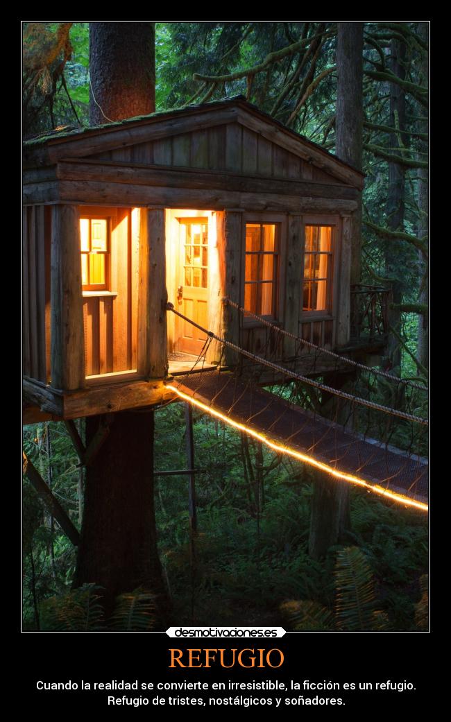 REFUGIO - Cuando la realidad se convierte en irresistible, la ficción es un refugio.
Refugio de tristes, nostálgicos y soñadores.
