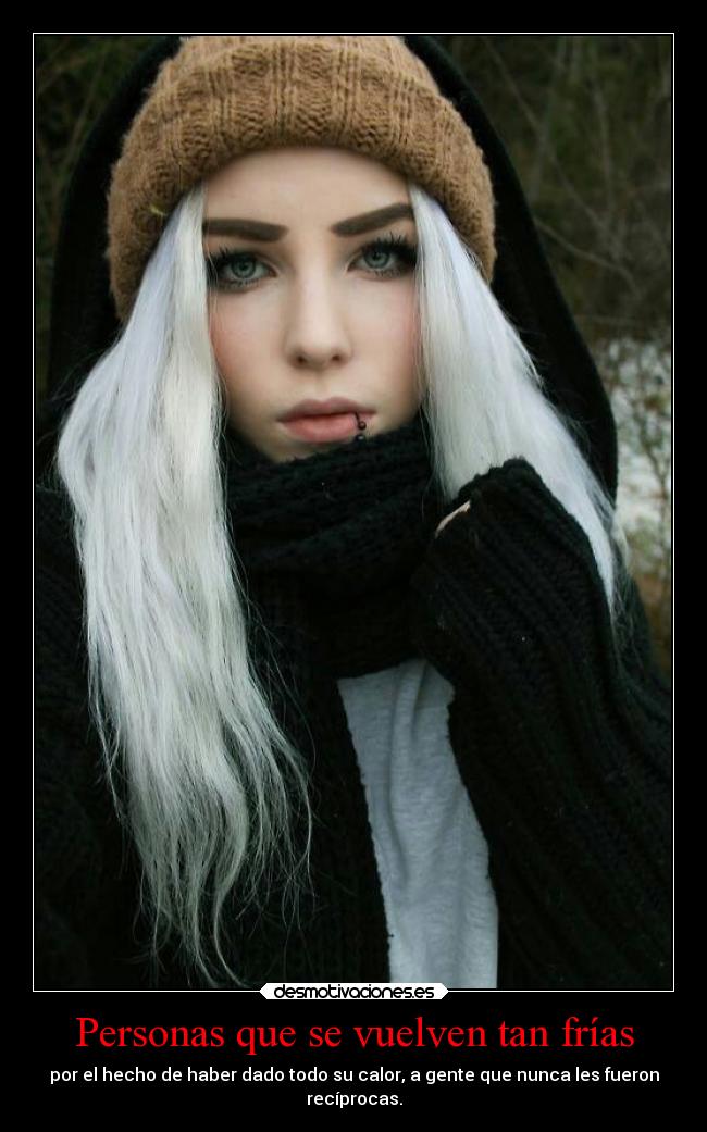 Personas que se vuelven tan frías - 