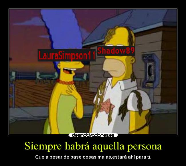 Siempre habrá aquella persona -